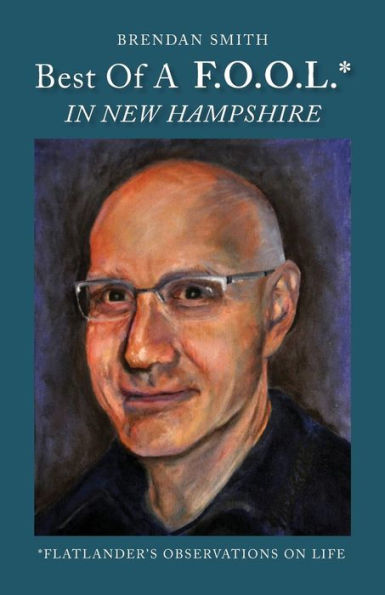 Best of a F.O.O.L.* New Hampshire (*Flatlander's Observations on Life)