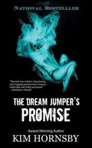 Title: The Dream Jumper's Promise: A Supernatural Thriller, Author: Kim Hornsby