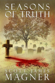 Title: Seasons of Truth, Author: Scott James Magner