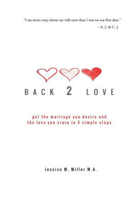 Title: Back 2 Love, Author: Jessica M. Miller