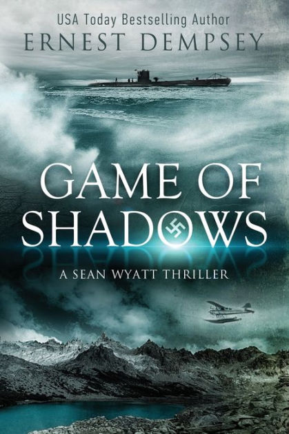 Game of Shadows (Sean Wyatt Series #6) by Ernest Dempsey, Paperback ...