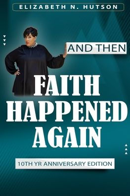 And Then Faith Happened Again: 10th Year Anniversary Edition