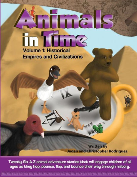 Animals in Time, Volume 1 Storybook: Historical Empires and Civilizations