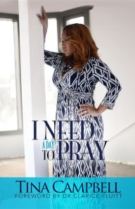 Title: I Need A Day to Pray, Author: Tina Campbell