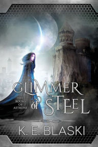 Title: Glimmer of Steel, Author: Dr. Kmer