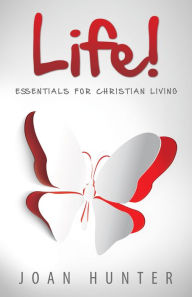 Title: Life: Essentials for Christian Living, Author: Joan Hunter