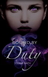 Title: Bound by Duty, Author: Stormy Smith