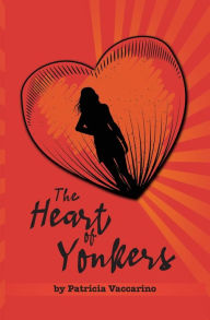 Title: The Heart of Yonkers, Author: Patricia Vaccarino