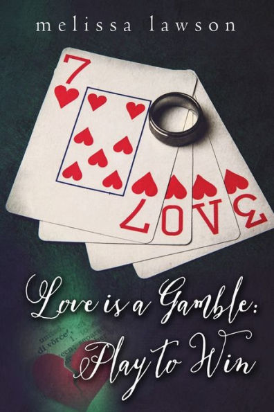 Love is a Gamble: Play to Win