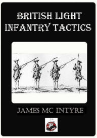 Good books download ipad British Light Infantry Tactics by Jim McIntyre 9780996365703