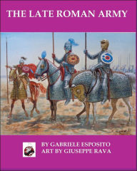 Title: The Late Roman Army, Author: Gabriele Esposito