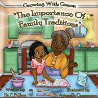 Title: Growing with Grace: The Importance of Family Traditions, Author: C Pullum