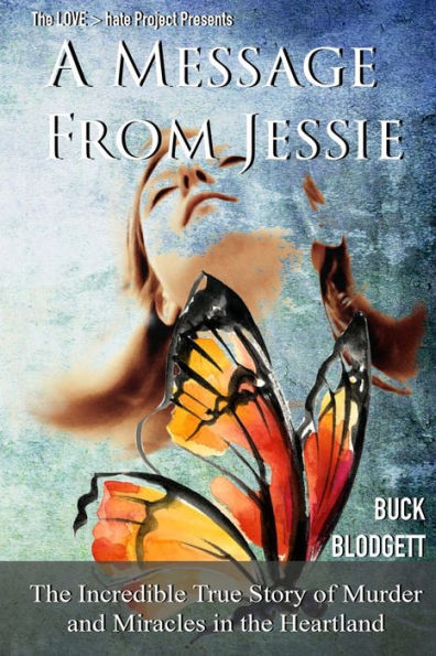 A Message from Jessie: The Incredible True Story of Murder and Miracles in the Heartland