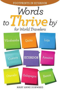 Title: Words To Thrive By for World Travelers: Footprints in Ecuador, Author: Mary Anne Dorward