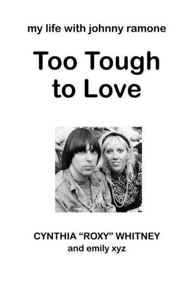 Too Tough to Love: My Life with Johnny Ramone