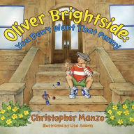 Title: Oliver Brightside: You Don't Want That Penny, Author: Christopher Manzo