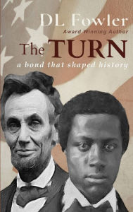 Title: The Turn: a bond that shaped history, Author: DL Fowler