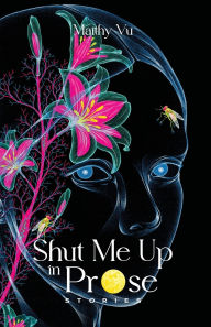 Read book download Shut Me Up in Prose: Stories PDB RTF in English