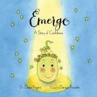 Title: Emerge: A Story of Confidence, Author: Diane Rogers