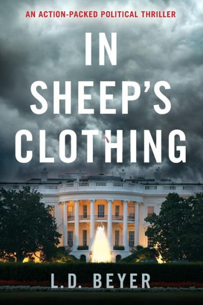 In Sheep's Clothing: An Action-Packed Political Thriller