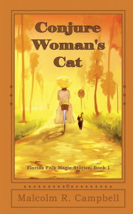 Title: Conjure Woman's Cat, Author: Malcolm R. Campbell