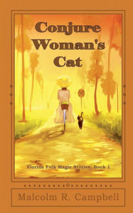 Title: Conjure Woman's Cat, Author: Malcolm R Campbell