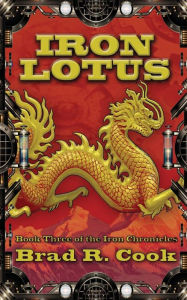 Title: Iron Lotus, Author: Brad R. Cook