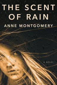 Title: The Scent of Rain, Author: Anne Montgomery