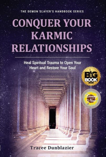 Conquer Your Karmic Relationships: Heal Spiritual Trauma To Open Your Heart & Restore Your Soul