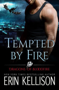 Title: Tempted by Fire: Dragons of Bloodfire, Author: Erin Kellison