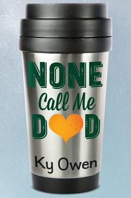 None Call Me Dad