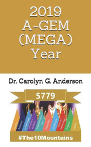 Title: 2019 A-Gem (Mega) Year: The Year of 2nd Chances, Author: Carolyn G Anderson