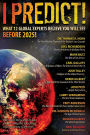 I Predict: What 12 Global Experts Believe You Will See Before 2025!