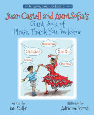 Title: Juan Castell & Aunt Sofia's Book of Please, Thank You, Welcome, Author: Ian Sadler