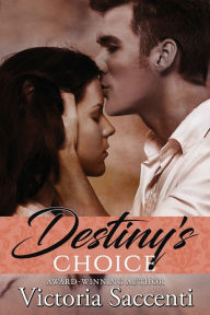Title: Destiny's Choice, Author: Victoria Saccenti