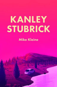 Title: Kanley Stubrick, Author: Mike Kleine