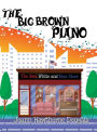 The Big Brown Piano