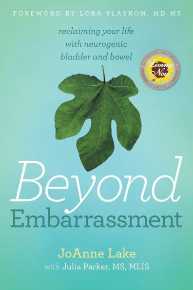 Beyond Embarrassment: reclaiming your life with neurogenic bladder and bowel