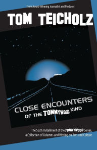 Title: Close Encounters of the Tommywood Kind, Author: Tom Teicholz