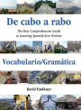 De cabo a rabo - Vocabulario/Gramática: The Most Comprehensive Guide to Learning Spanish Ever Written