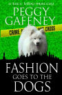 FASHION GOES TO THE DOGS: A Kate Killoy Mystery