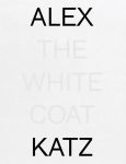 Alternative view 1 of Alex Katz: The White Coat
