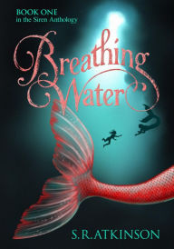 Title: Breathing Water, Author: S.R. Atkinson