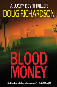 Title: Blood Money: A Lucky Dey Thriller, Author: Doug Richardson