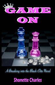 Title: Game On: (Breaking into the Black Elite Book 2), Author: Shonette Charles