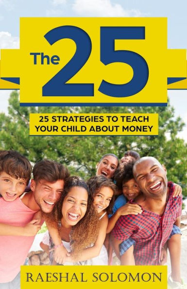 The 25: 25 Strategies to Teach Your Child About Money