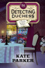 The Detecting Duchess (Victorian Bookshop Mystery Series #5)