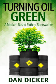 Turning Oil Green: A Market-Based Path to Renewables