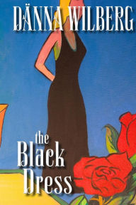 Title: The Black Dress, Author: Danna Wilberg