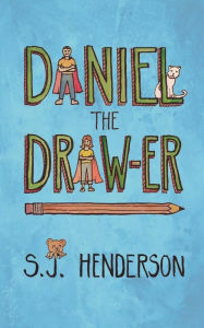 Title: Daniel the Draw-er, Author: S. J. Henderson